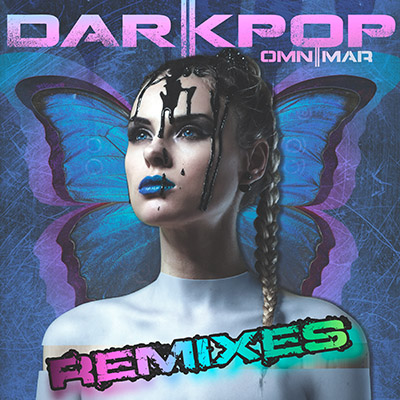 OMNIMAR - DARKPOP REMIXES